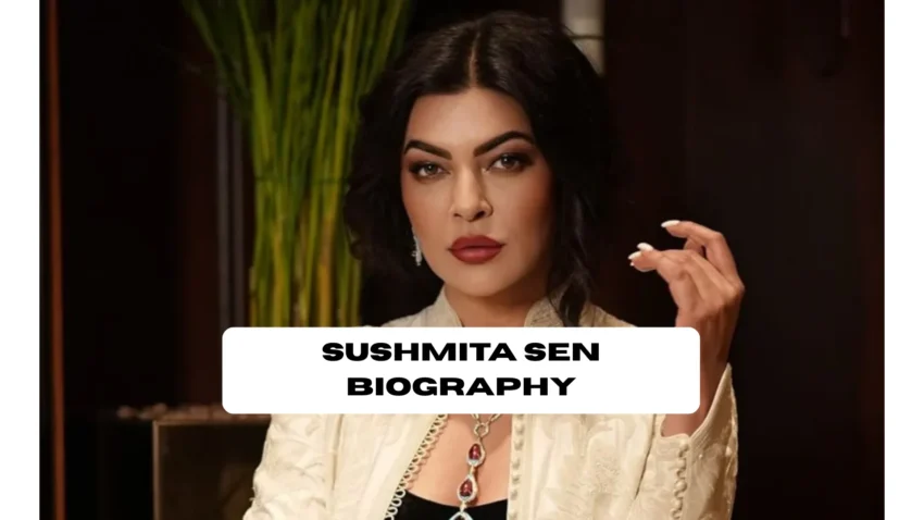 Sushmita Sen Biography