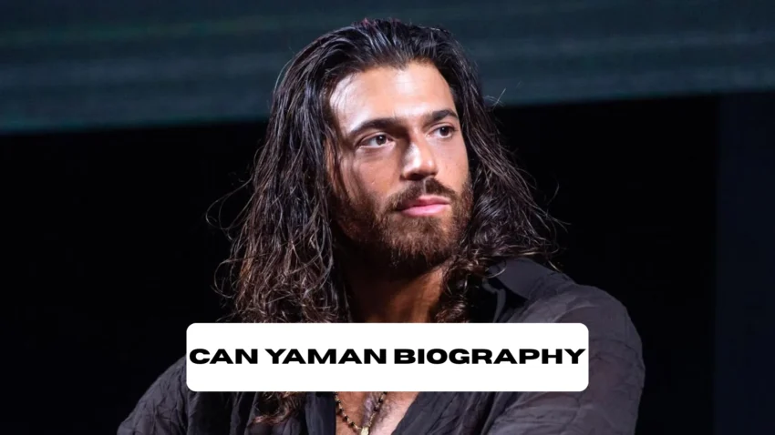 can yaman biography